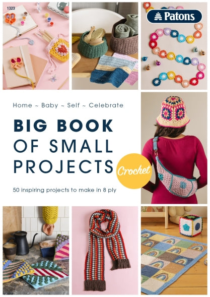 Patons Big Book of Small Projects - Knit or Crochet