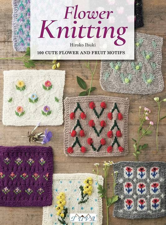 Flower Knitting - 100 Cute Flower and Fruit Motifs