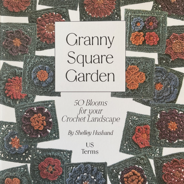 Books - Shelley Husband - Granny Square Garden - soft cover