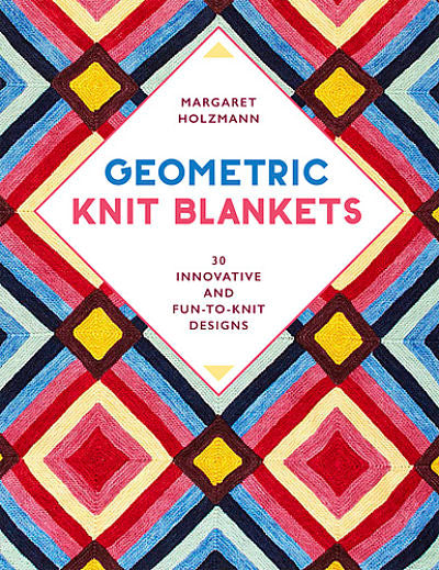 Geometric Knit Blankets - 30 Designs - Margaret Holzmann