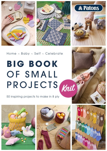 Patons Big Book of Small Projects - Knit or Crochet